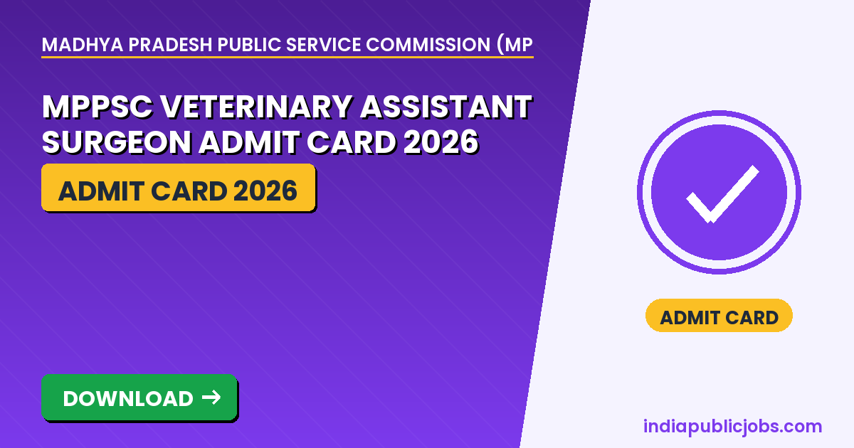 MPPSC Veterinary
Assistant Surgeon Admit Card 2026 Download Guide