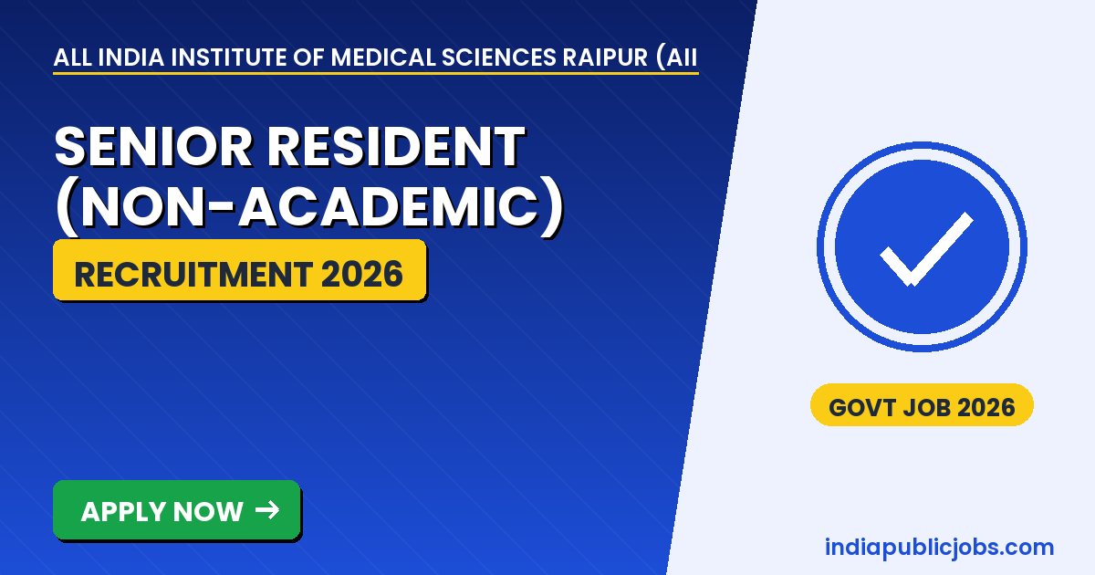 AIIMS Raipur Senior Resident 2026 - All India Institute of Medical Sciences Raipur (AIIMS Raipur) Recruitment 2026