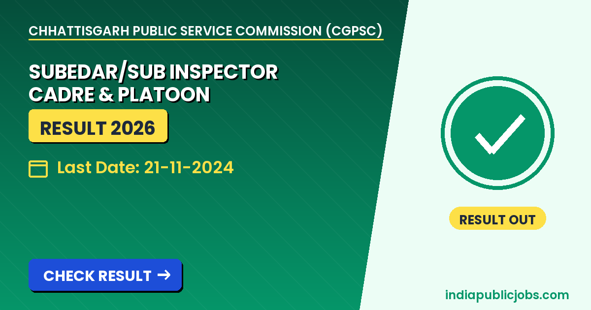 CGPSC SI Prelims Result 2026 β Chhattisgarh Public Service Commission CGPSC Subedar Sub Inspector Platoon Commander Prelims Result 2026 declared - Chhattisgarh Public Service Commission, check at psc.cg.gov.in