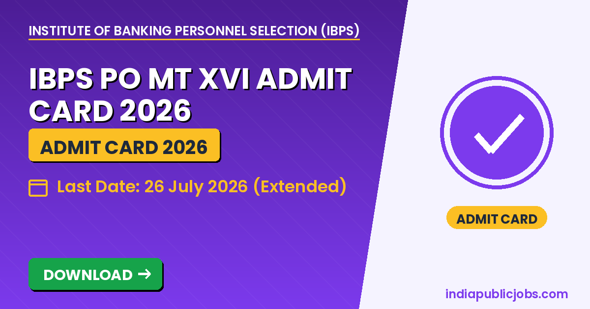 IBPS PO MT XVI Admit Card 2026 - Institute of Banking Personnel Selection (IBPS) Recruitment 2026