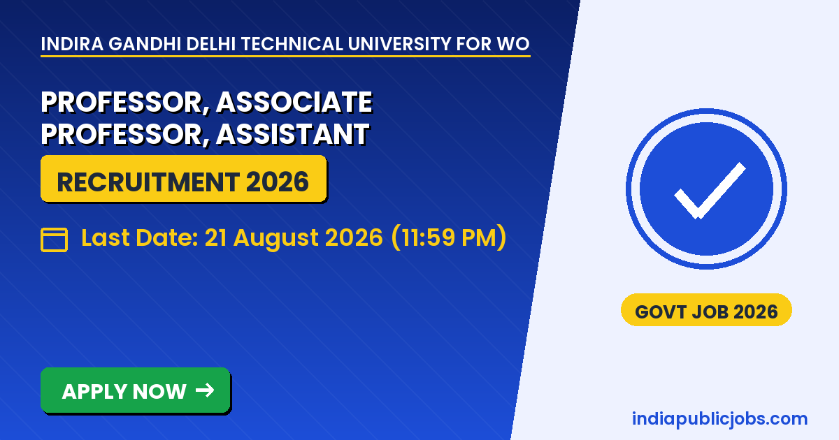 IGDTUW Faculty Recruitment 2026 - 36 Professor, Associate and Assistant Professor posts, apply online at igdtuw.ac.in by 21 August 2026