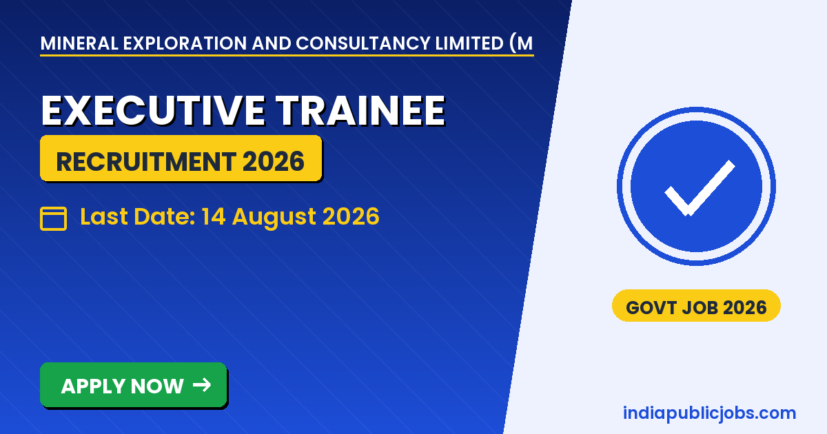 MECL Executive Trainee Recruitment 2026 – Mineral Exploration and Consultancy Limited MECL Executive Trainee Recruitment 2026 - 13 Electrical and Mechanical Engineer posts, apply online at mecl.co.in by 14 August 2026