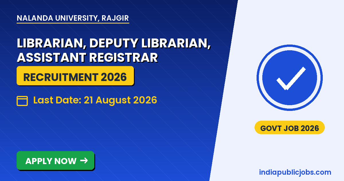 Nalanda University Non-Teaching Recruitment 2026 - 9 posts Librarian Assistant Registrar and more, apply by 21 August 2026