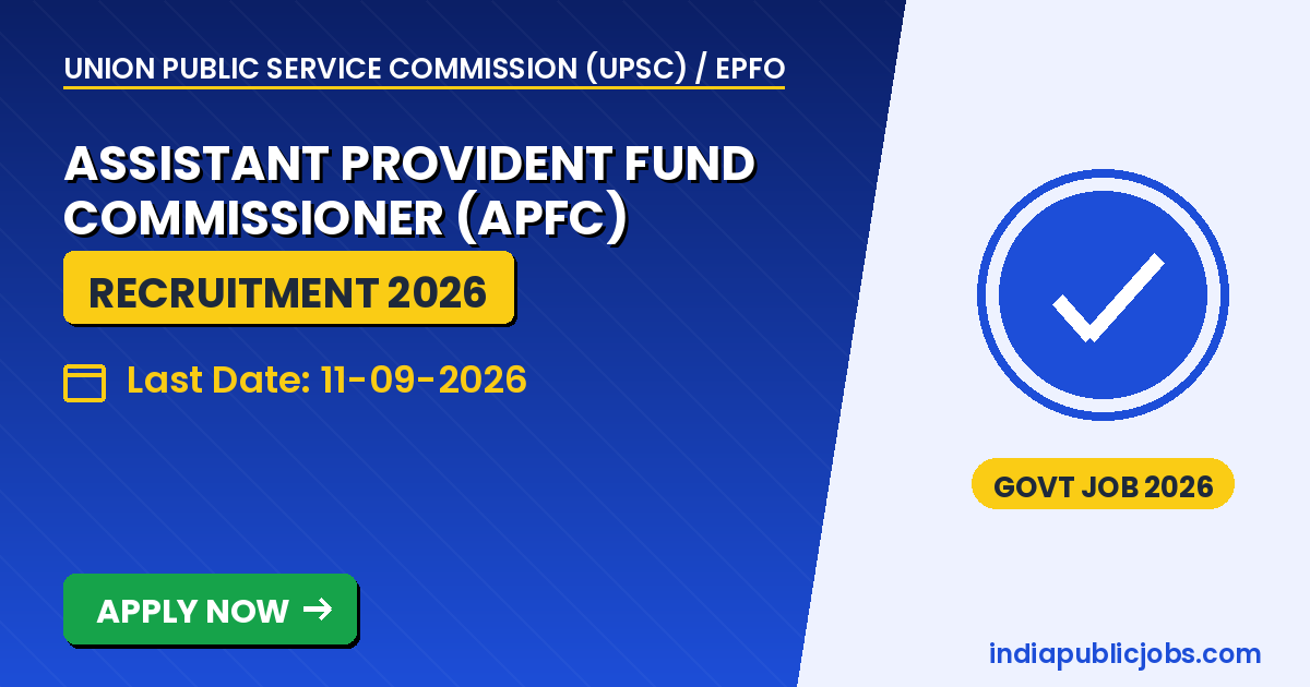 UPSC EPFO APFC 2026 - Union Public Service Commission (UPSC) / EPFO Recruitment 2026