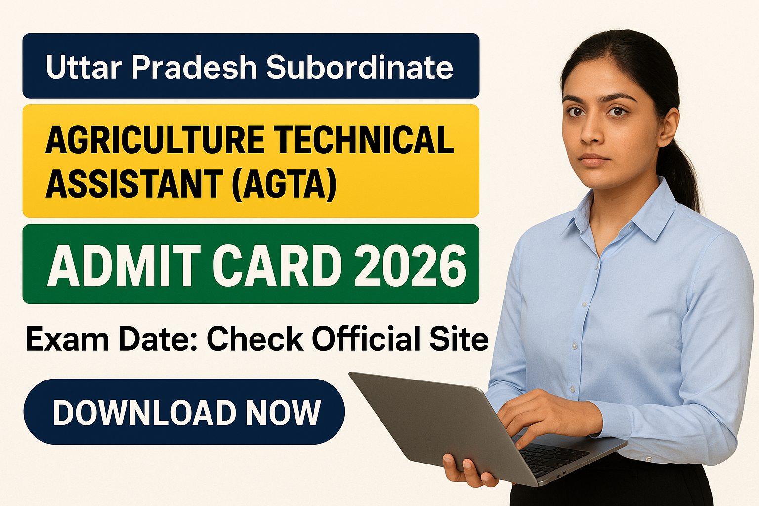 UPSSSC AGTA Admit Card 2026 β Uttar Pradesh Subordinate Services Selection Commission UPSSSC AGTA Admit Card 2026 released for Agriculture Technical Assistant exam on 9 August 2026 - download at upsssc.gov.in